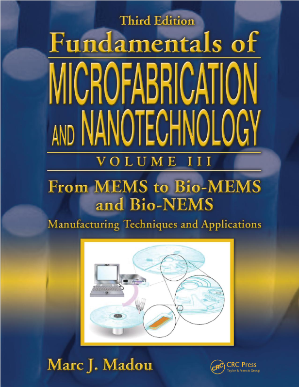 Book cover of From MEMS to Bio-MEMS and Bio-NEMS: Manufacturing Techniques and Applications by Marc Madou Book cover of From MEMS to Bio-MEMS and Bio-NEMS: Manufacturing Techniques and Applications by Marc Madou